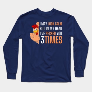 I May Look Calm But In My Head, Rooster Humor Long Sleeve T-Shirt